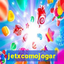 jetxcomojogar