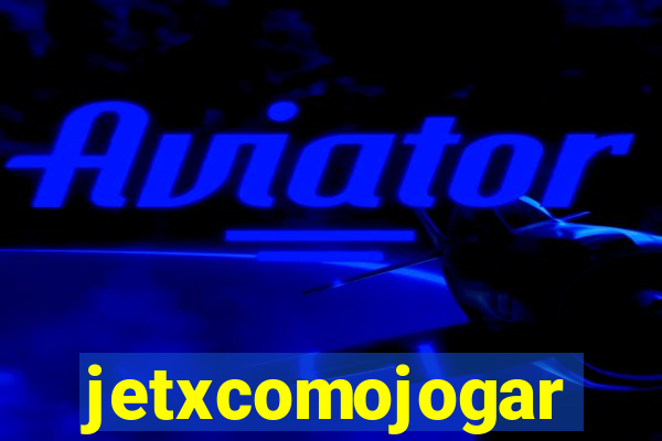 jetxcomojogar