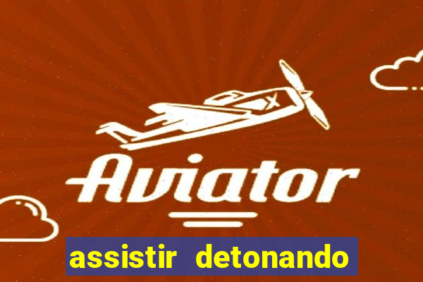 assistir detonando em barcelona dublado