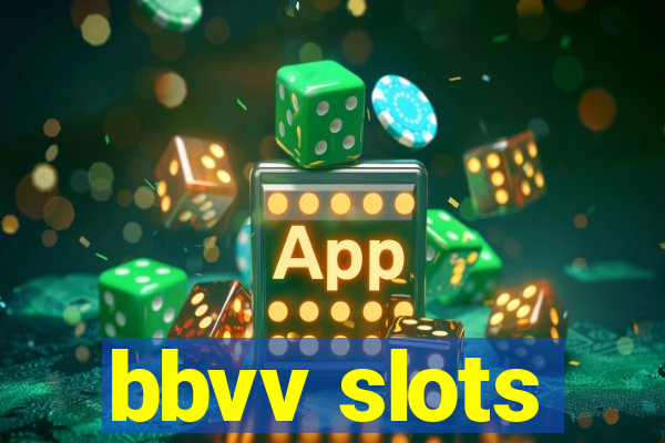 bbvv slots