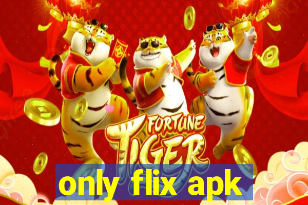 only flix apk