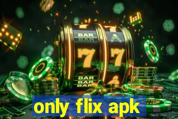 only flix apk