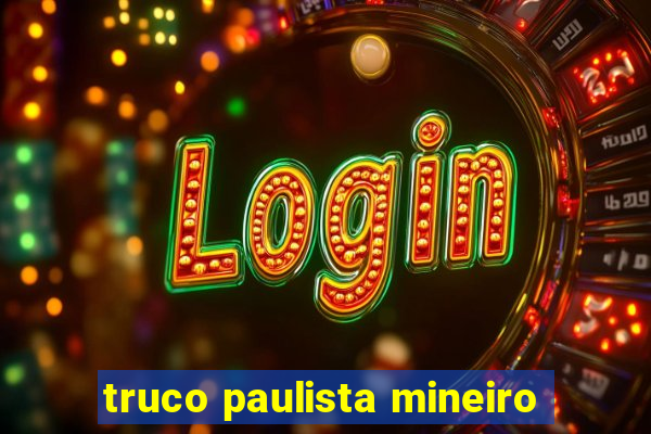 truco paulista mineiro