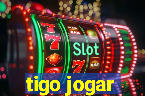 tigo jogar