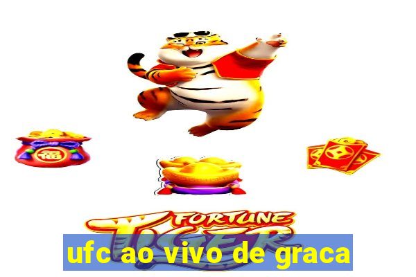 ufc ao vivo de graca