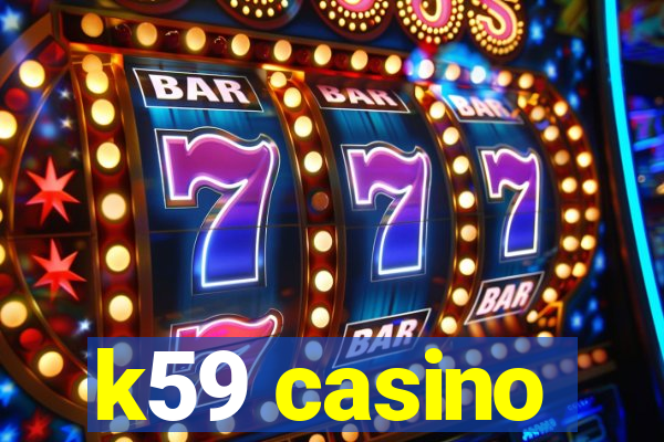 k59 casino