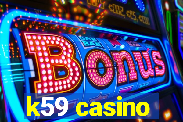 k59 casino