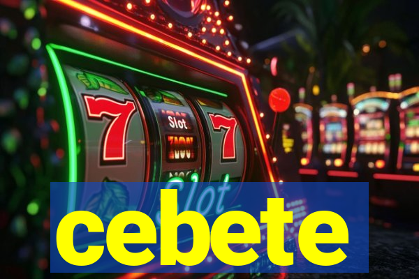 cebete