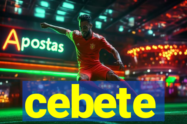 cebete