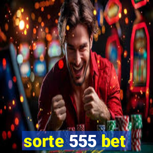 sorte 555 bet
