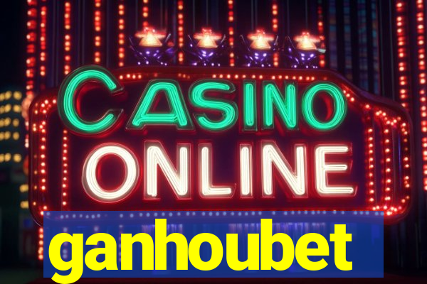 ganhoubet