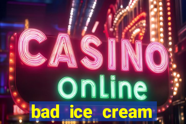 bad ice cream click jogos