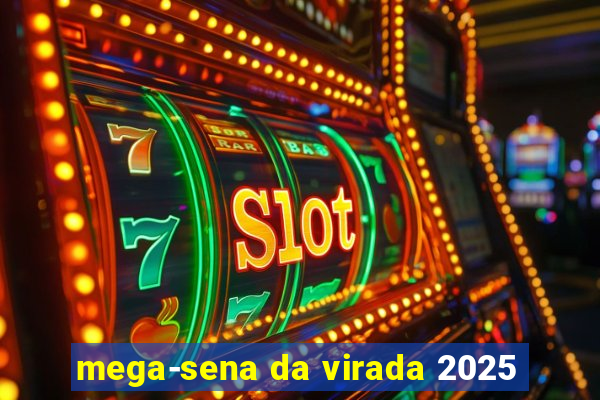mega-sena da virada 2025