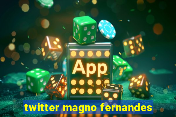 twitter magno fernandes