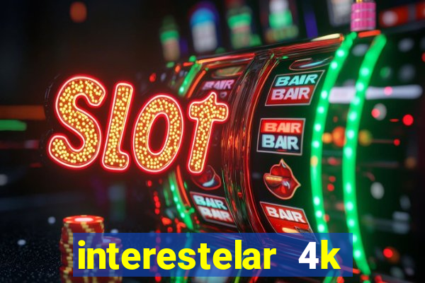 interestelar 4k dublado torrent