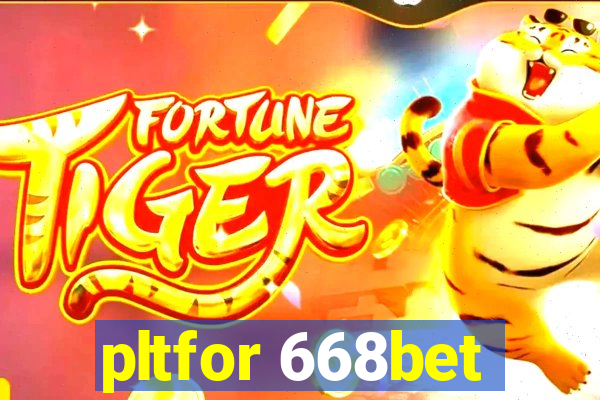 pltfor 668bet