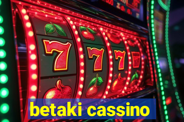 betaki cassino