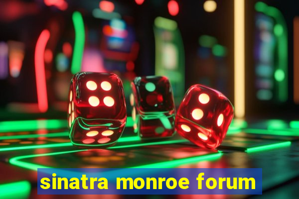 sinatra monroe forum