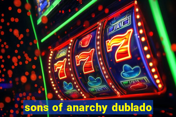 sons of anarchy dublado
