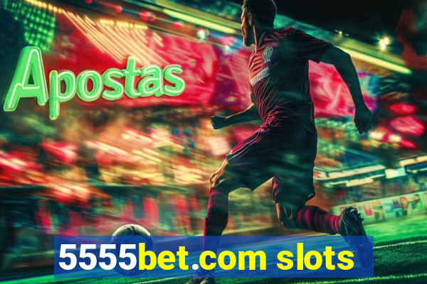 5555bet.com slots