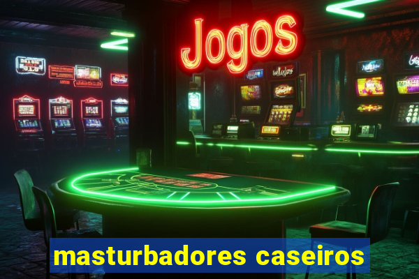 masturbadores caseiros