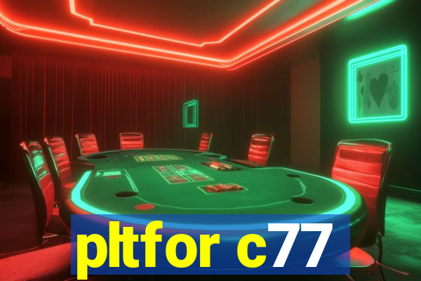 pltfor c77