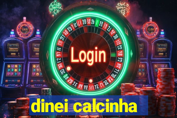 dinei calcinha