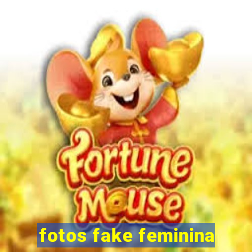 fotos fake feminina