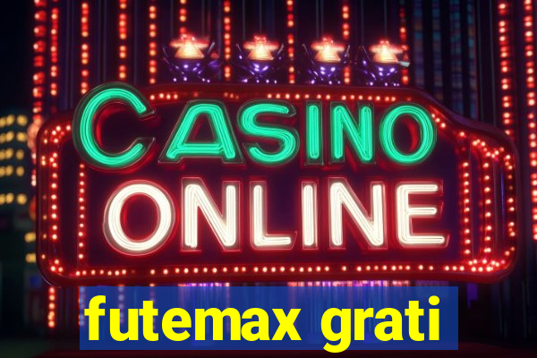 futemax grati