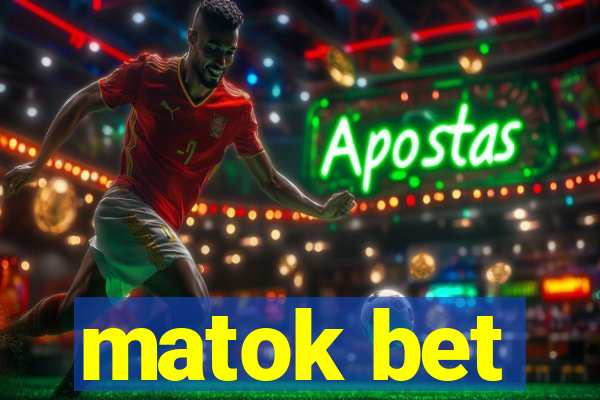 matok bet
