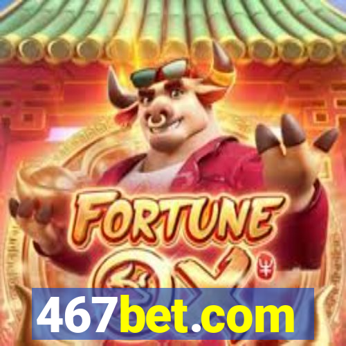 467bet.com