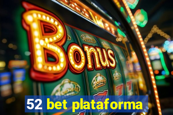 52 bet plataforma