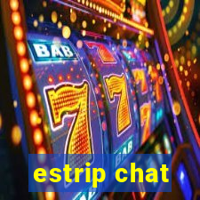 estrip chat