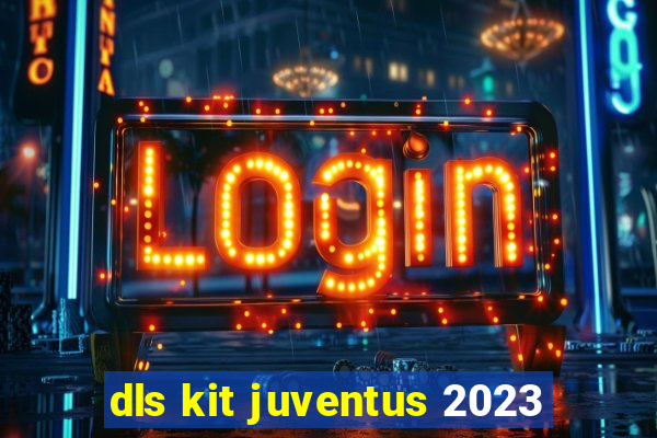 dls kit juventus 2023