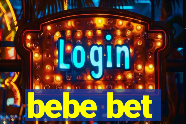 bebe bet