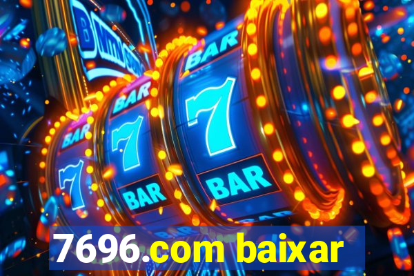 7696.com baixar