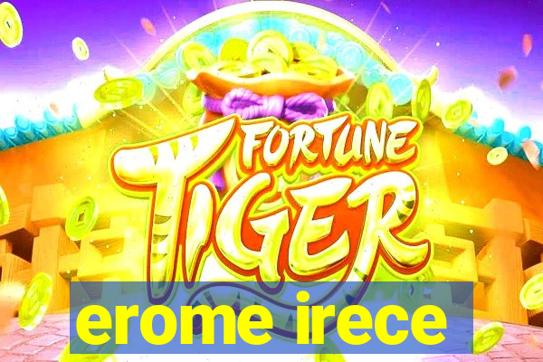 erome irece