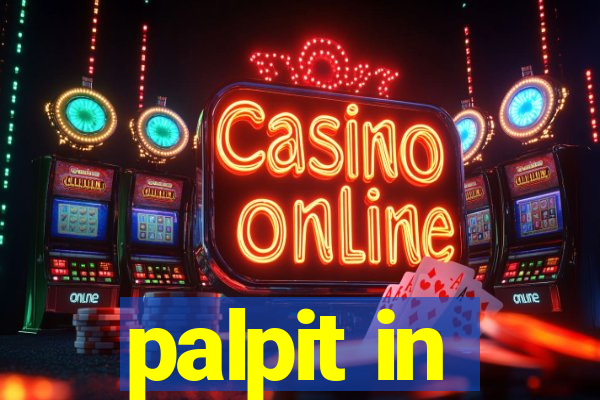 palpit in