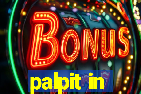 palpit in