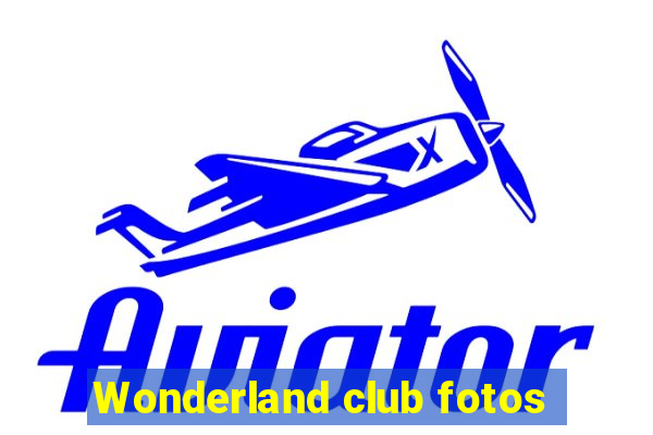 Wonderland club fotos