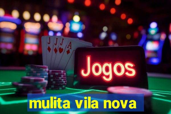 mulita vila nova