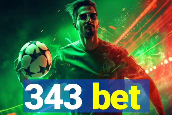 343 bet