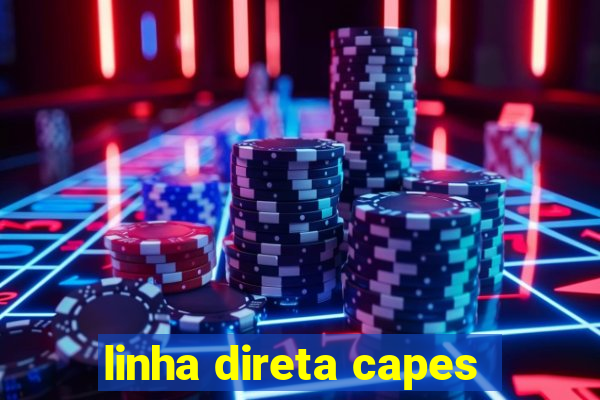 linha direta capes