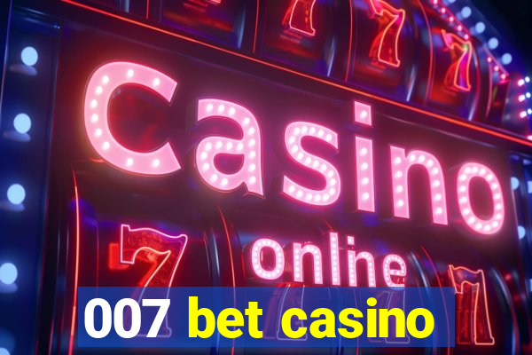 007 bet casino