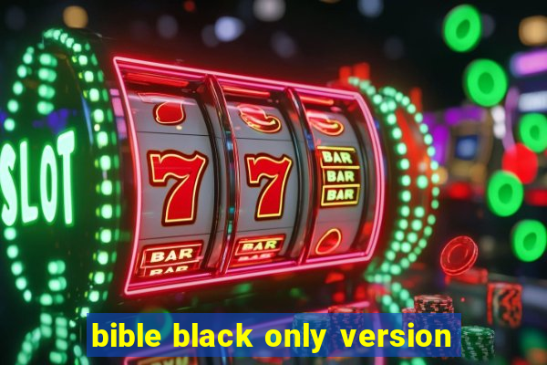 bible black only version