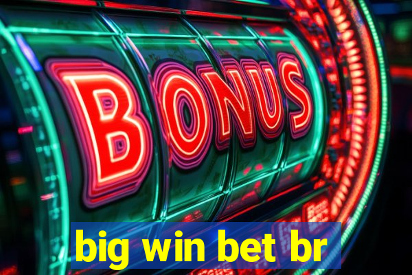 big win bet br