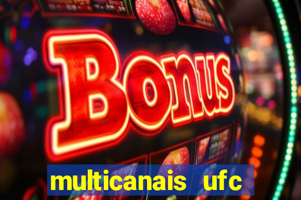 multicanais ufc fight pass