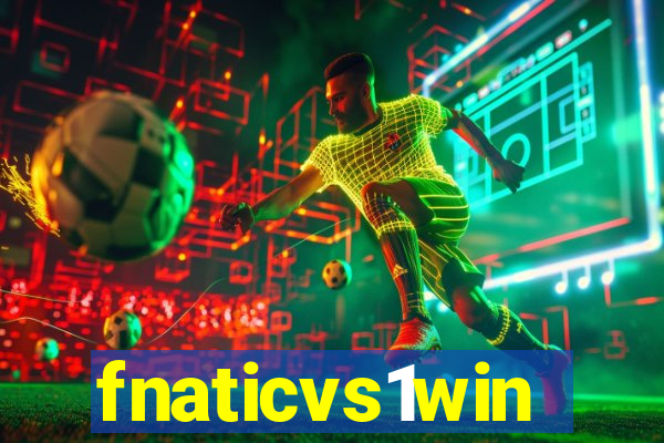 fnaticvs1win