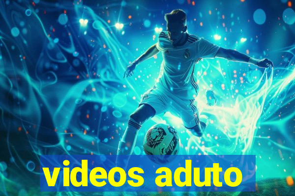 videos aduto