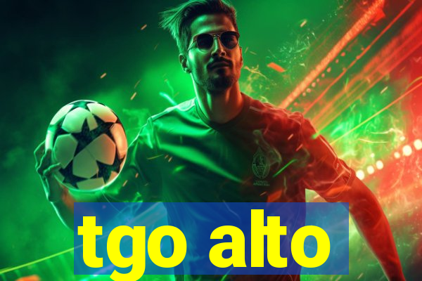 tgo alto